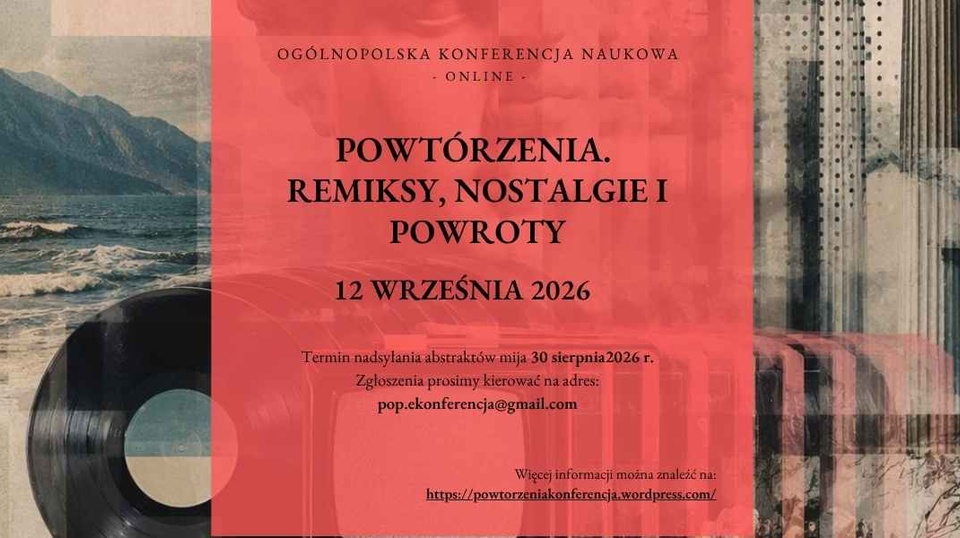 Ogólnopolska konferencja naukowa „Powtórzenia. Remiksy, nostalgie i powroty”