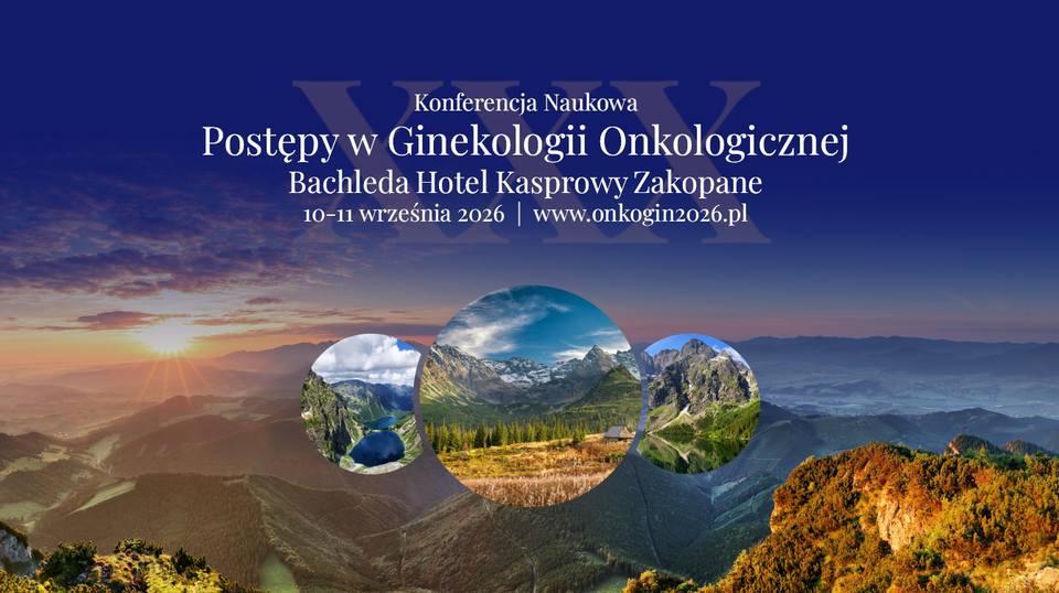 XXX Konferencja Naukowa Postępy w Ginekologii Onkologicznej